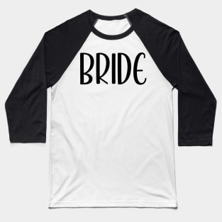 BRIDE - wedding gift Baseball T-Shirt